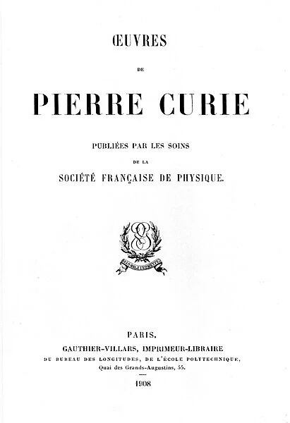 Title page of Oeuvres de Pierre Curie, Paris, 1908. Pierre Curie (1859-1906) French chemist