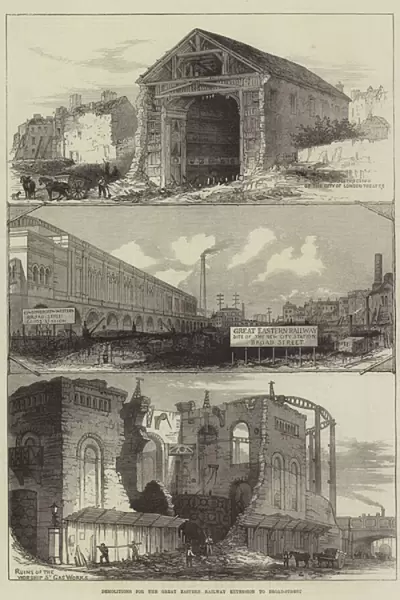 Demolitions for the Great Eastern Railway Extension to Broad-Street (engraving)