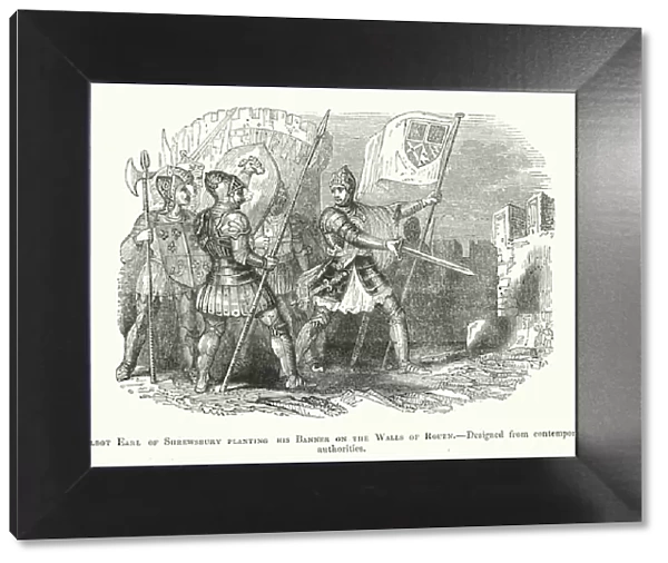 Talbot Earl of Shrewsbury planting his Banner on the Walls of Rouen (engraving)