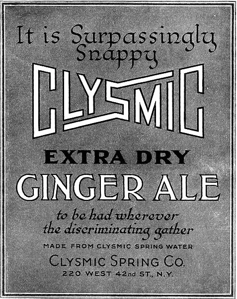 AD: CLYSMIC GINGER ALE, 1919. American advertisement for Clysmic Ginger Ale, 1919