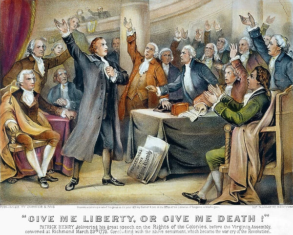 PATRICK HENRY, 1775. Give Me Liberty or Give Me Death! Orator and politician Patrick Henry delivering his landmark speech on the Rights of the Colonies before the Virginia Assembly, convened at Richmond, 23 March, 1775. Lithograph, 1876, by Currier & Ives