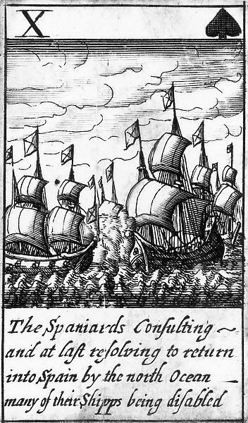 SPANISH ARMADA, 1588. The Spaniards Consulting and at last resolving to return into Spain by the north Ocean - many of their Shipps being disabled. The ten of spades from a deck of English playing cards depicting the defeat of the Spanish Armada, 1588