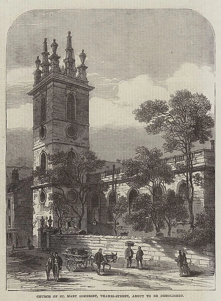 Church of St Mary Somerset, Thames-Street, about to be demolished (engraving)