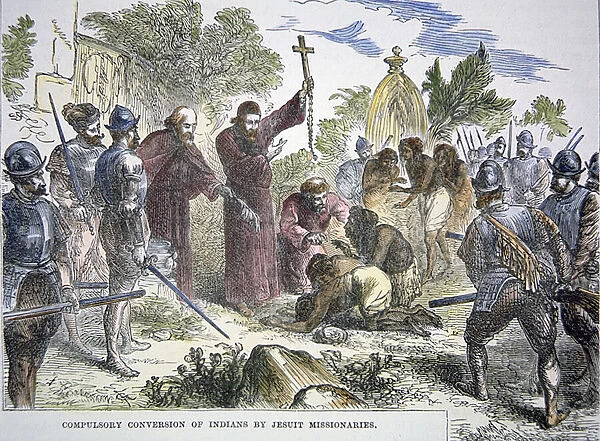 Compulsory conversion of Native Americans to christianity by Spanish Jesuit missionaries