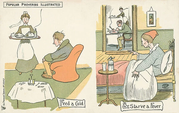 Feed a cold and starve a fever (colour litho)