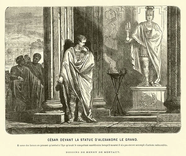 Julius Caesar before a statue of Alexander the Great in Spain, lamenting the scale of his achievements compared to Alexanders having reached the same age as his death, c67 BC (engraving)