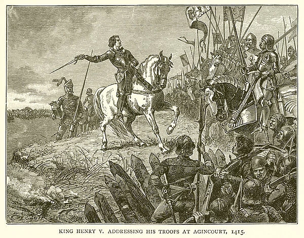 King Henry V addressing his Troops at Agincourt, 1415 (engraving)
