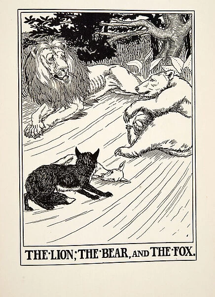 The Lion, the Bear and the Fox, from A Hundred Fables of Aesop, pub. 1903 (engraving)