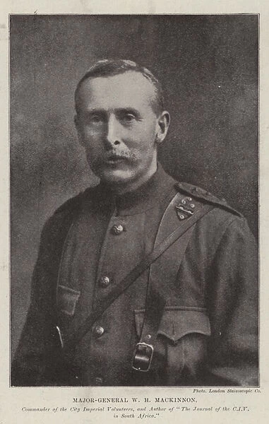 Major-General W H Mackinnon, Commander of the City Imperial Volunteers, and Author of 'The Journal of the CIV in South Africa'(b  /  w photo)