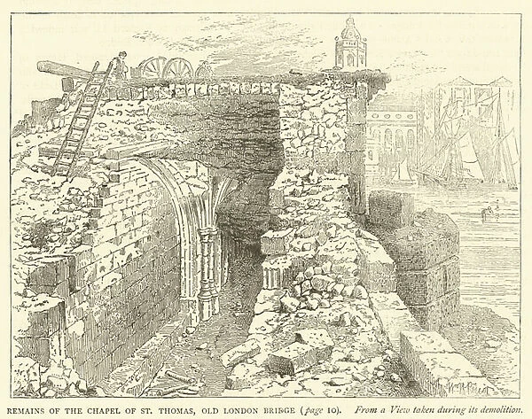 Remains of the chapel of St Thomas, Old London Bridge, from a view taken during its demolition (engraving)