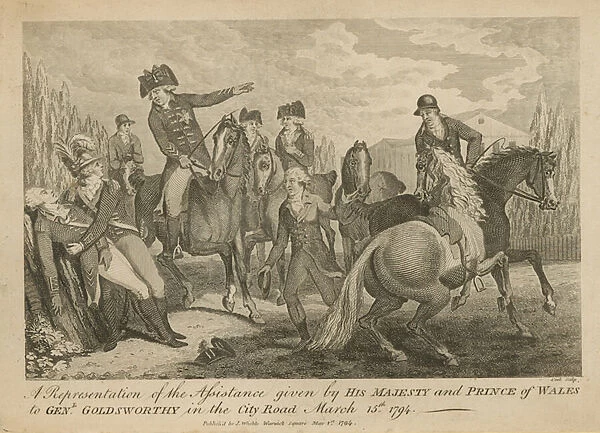 A representation of the assistance given by His Majesty and Prince of Wales to General Goldsworthy in the City Road (engraving)