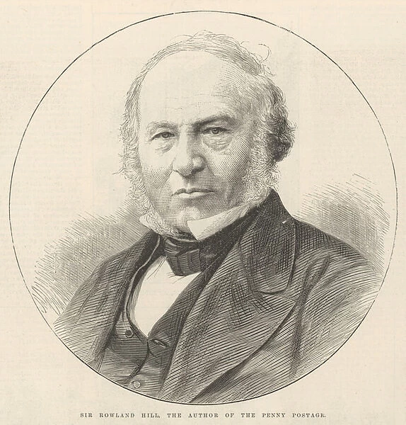 Sir Rowland Hill, the Author of the Penny Postage (engraving)