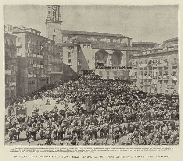 The Spanish Reinforcements for Cuba, Papal Benediction of Troops at Vittoria before their Departure (litho)