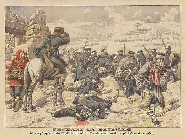 The special correspondent of Le Petit Journal following the course of a battle in Manchuria during... (colour litho)