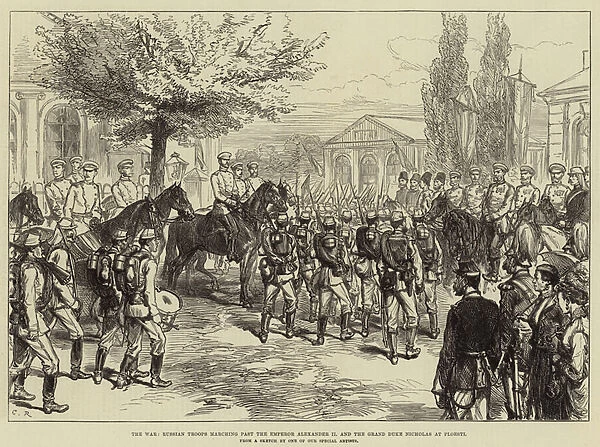The War, Russian Troops marching past the Emperor Alexander II and the Grand Duke Nicholas at Ploesti (engraving)
