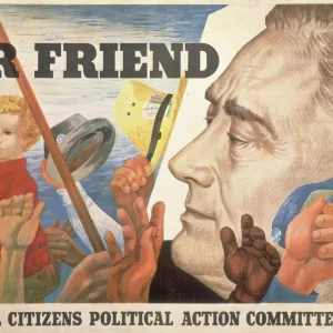 PRESIDENTIAL CAMPAIGN, 1944. Our Friend. Lithograph poster by Ben Shahn, 1944, published by the Political Action Committee of the CIO in support of President Franklin D. Roosevelt