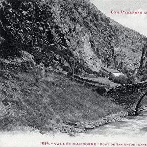 Andorra (Andorra) in the Pyrenees around 1910: Vallee d'Andorra, the bridge of San Antoni