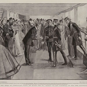 The Duke of Connaught going on Board the SS "Nubia"to bid Farewell to his own Regiment (litho)