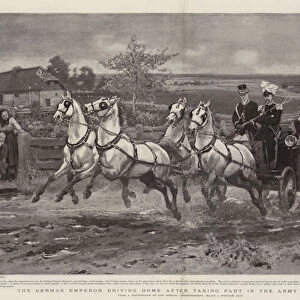 The German Emperor Driving Home after taking part in the Army Manoeuvres (engraving)
