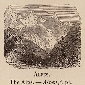 Le Vocabulaire Illustre: Alpes; The Alps; Alpen (engraving)