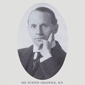 Sir Burton Chadwick, MP (b / w photo)