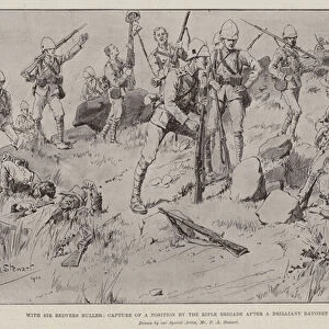 With Sir Redvers Buller, Capture of a Position by the Rifle Brigade after a Brilliant Bayonet Charge (litho)