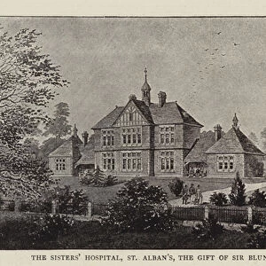 The Sisters Hospital, St Alban s, the Gift of Sir Blundell and Lady Maple (litho)