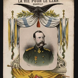 Tsar Alexander II of Russia, cover of La Vie pour le Czar, a quadrille by Charles Coote (colour litho)