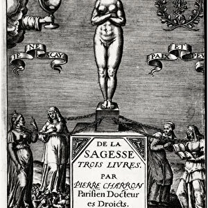 Of Wisdom, Three Books by Pierre Charron (1541-1603), 1604; frontispiece