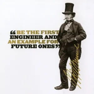 IK Brunel - Sii il primo ingegnere e un esempio per quelli futuri citazione IK Brunel - Sii il primo ingegnere e un esempio per quelli futuri citazione