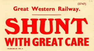 Steam Museum Exhibits UK Prints: Shunt with Great Care Label