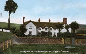 The Birthplace of Sir Walter Raleigh, Hayes Barton, Devon The Birthplace of Sir Walter Raleigh, Hayes Barton, Devon