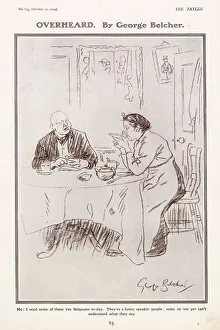 He: 'I seed some of these ere Belguims to-day. They're a funny speakin people He: 'I seed some of these ere Belguims to-day. They're a funny speakin people