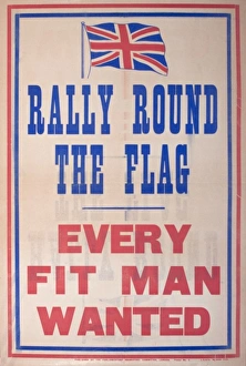 <b class=qtipBold><figcaption>Poster, Rally Round the Flag</figcaption></b><br>Poster, Rally Round the Flag, Every Fit Man Wanted. Recruitment for the First World War. circa 1914-1915<br><em>© Mary Evans Picture Library/Onslow Auctions Limited</em> Poster, Rally Round the Flag