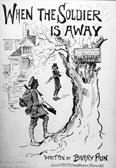 When the Soldier is Away, by Barry Pain, WW1 When the Soldier is Away, by Barry Pain, WW1