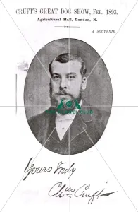 <b class=qtipBold><figcaption>Mr Charles Cruft</figcaption></b><br>Crufts Great Dog Show, February 1893 Agricultural Hall, Islington, London Copy of Charles Cruft photo and his signature<br><em>© The Kennel Club ©</em> Mr Charles Cruft