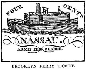 BROOKLYN FERRY TICKET. Admission ticket to the Nassau, a steam ferry providing BROOKLYN FERRY TICKET. Admission ticket to the Nassau, a steam ferry providing
