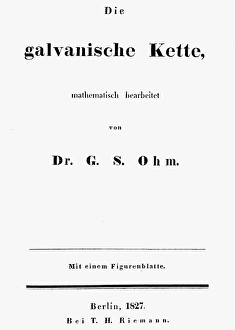 OHM'S LAW, 1827. Title-page of the first edition of Georg Simon Ohms Die galvanische OHM'S LAW, 1827. Title-page of the first edition of Georg Simon Ohms Die galvanische
