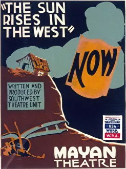 Poster for The Sun Rises in the West produced at the Mayan Theatre, California Poster for The Sun Rises in the West produced at the Mayan Theatre, California