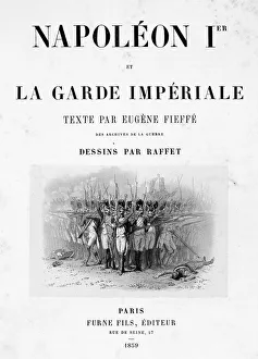 Title page of Napoleon 1er et la Garde Imperiale by Eugene Fieffe, Paris, 1858 Title page of Napoleon 1er et la Garde Imperiale by Eugene Fieffe, Paris, 1858