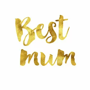 Inspirational Art Quote Collection: Best mum gold foil message