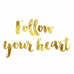 Inspirational Art Quote Collection: Follow your heart gold foil message