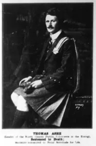 Thomas Ashe (Leader of the North County Dublin Volunteers in the Rising) - Sentenced Thomas Ashe (Leader of the North County Dublin Volunteers in the Rising) - Sentenced