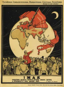 The 1st of May. Workers have nothing to lose, but they have the whole world to win The 1st of May. Workers have nothing to lose, but they have the whole world to win