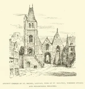 Louvain Gallery: Ancient Church of St Michel, Louvain, time of St Ignatius, wherein Strada