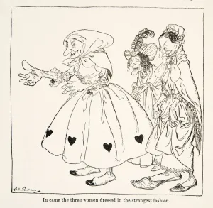In came the three women dressed in the strangest fashion In came the three women dressed in the strangest fashion