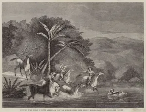 Hunting Wild Horses in South America, a Party of Horse-Hunters, with Reserve Horses, crossing a Stream (engraving) Hunting Wild Horses in South America, a Party of Horse-Hunters, with Reserve Horses, crossing a Stream (engraving)