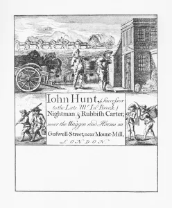 John Hunt, Nightman and Rubbish Carter, near the Wagon and Horses in Goswell Street John Hunt, Nightman and Rubbish Carter, near the Wagon and Horses in Goswell Street