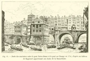 Joute des mariniers entre le pont Notre-Dame et le pont au Change en 1751 Joute des mariniers entre le pont Notre-Dame et le pont au Change en 1751