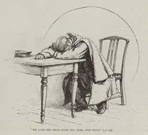 He Laid his Head upon his Arms and Wept (engraving) He Laid his Head upon his Arms and Wept (engraving)